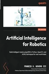 Book cover of Artificial Intelligence for Robotics by Francis X. Govers III