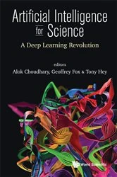 Book cover of Artificial Intelligence For Science: A Deep Learning Revolution by Alok Choudhary
