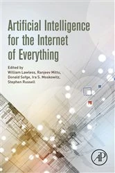 Book cover of Artificial Intelligence for the Internet of Everything by William Lawless PhD