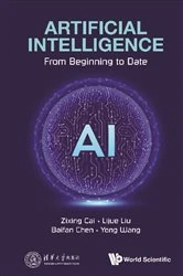 Book cover of Artificial Intelligence: From Beginning To Date by Zixing Cai