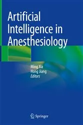 Book cover of Artificial Intelligence in Anesthesiology by Ming Xia