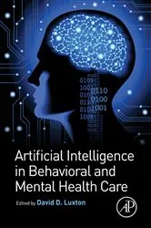 Book cover of Artificial Intelligence in Behavioral and Mental Health Care by David D. Luxton PhD