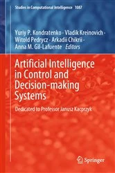 Book cover of Artificial Intelligence in Control and Decision-making Systems by Yuriy P. Kondratenko