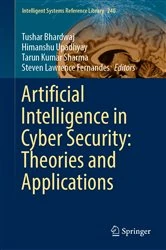 Book cover of Artificial Intelligence in Cyber Security: Theories and Applications by Tushar Bhardwaj