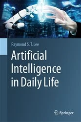 Book cover of Artificial Intelligence in Daily Life by Raymond S. T. Lee