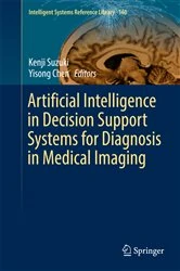 Book cover of Artificial Intelligence in Decision Support Systems for Diagnosis in Medical Imaging by Kenji Suzuki