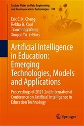 Book cover of Artificial Intelligence in Education: Emerging Technologies, Models and Applications by Eric C. K. Cheng