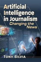 Book cover of Artificial Intelligence in Journalism by Tony Silvia