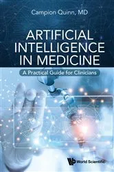 Book cover of Artificial Intelligence In Medicine: A Practical Guide For Clinicians by Campion Quinn