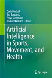 Book cover of Artificial Intelligence in Sports, Movement, and Health by Carlo Dindorf