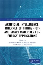 Book cover of Artificial Intelligence, Internet of Things (IoT) and Smart Materials for Energy Applications by Mohan Lal Kolhe