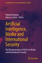 Book cover of Artificial Intelligence, Media and International Security by Fatima Roumate
