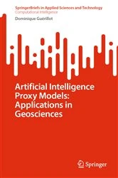 Book cover of Artificial Intelligence Proxy Models: Applications in Geosciences by Dominique Guérillot