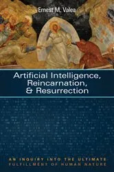 Book cover of Artificial Intelligence, Reincarnation, and Resurrection by Ernest M. Valea