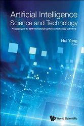 Book cover of Artificial Intelligence Science And Technology - Proceedings Of The 2016 International Conference (Aist2016) by Hui Yang