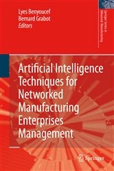 Book cover of Artificial Intelligence Techniques for Networked Manufacturing Enterprises Management by Lyes Benyoucef
