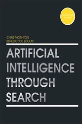 Book cover of Artificial Intelligence Through Search by Chris Thornton