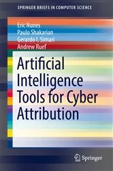 Book cover of Artificial Intelligence Tools for Cyber Attribution by Eric Nunes