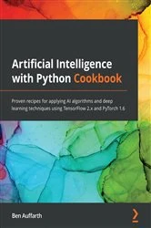 Book cover of Artificial Intelligence with Python Cookbook by Ben Auffarth