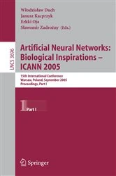Book cover of Artificial Neural Networks: Biological Inspirations – ICANN 2005 by Wlodzislaw Duch