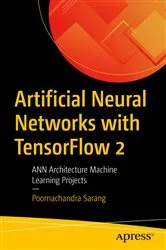 Book cover of Artificial Neural Networks with TensorFlow 2 by Poornachandra Sarang