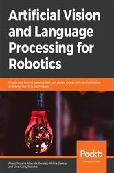 Book cover of Artificial Vision and Language Processing for Robotics by Alvaro Morena Alberola