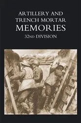 Book cover of Artillery and Trench Mortar Memories - 32nd Division by Ed R. Whinyates