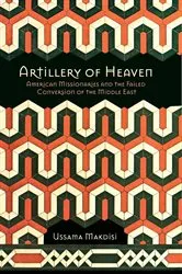 Book cover of Artillery of Heaven by Ussama Makdisi