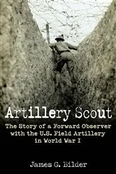 Book cover of Artillery Scout by James G. Bilder
