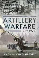 Book cover of Artillery Warfare, 1939–1945 by Simon Forty