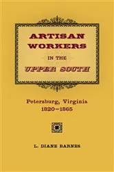 Book cover of Artisan Workers in the Upper South (4th ed.) by Diane Barnes
