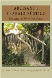 Book cover of Artisans of Trabajo Rústico by Patsy Pittman Light