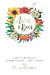 Book cover of Artist to Bees by Paula Jane Carnell