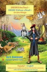 Book cover of Artista Sin Pincel ~ ARTIST Without A Brush ~ Un Libro Bilingüe ~ Español ~ English by R Hammond