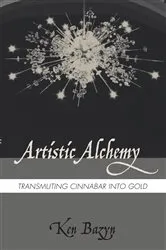 Book cover of Artistic Alchemy by Ken Bazyn