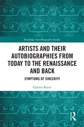 Book cover of Artists and Their Autobiographies from Today to the Renaissance and Back by Charles Reeve