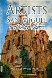 Book cover of Artists in San Miguel and Other Stories by Morales, Francisco Javier, E.