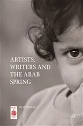 Book cover of Artists, Writers and The Arab Spring by Riad Ismat