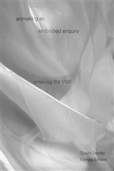 Book cover of artmaking as embodied enquiry by Susan Sentler