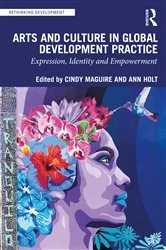 Book cover of Arts and Culture in Global Development Practice by Cindy Maguire