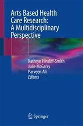 Book cover of Arts Based Health Care Research: A Multidisciplinary Perspective by Unknown
