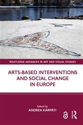 Book cover of Arts-Based Interventions and Social Change in Europe by Andrea Kárpáti