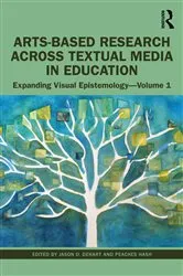 Book cover of Arts-Based Research Across Textual Media in Education by Jason DeHart
