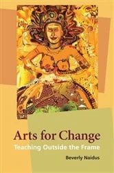 Book cover of Arts for Change by Beverly Naidus