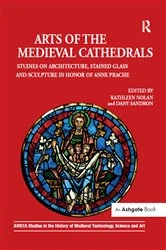 Book cover of Arts of the Medieval Cathedrals by Kathleen Nolan