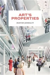 Book cover of Art’s Properties by David Joselit