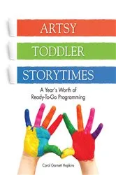 Book cover of Artsy Toddler Storytimes by Carol Garnett Hopkins
