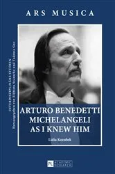 Book cover of Arturo Benedetti Michelangeli as I Knew Him (2nd ed.) by Tadeusz Guz