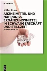 Book cover of Arzneimittel und Nahrungsergänzungsmittel in Schwangerschaft und Stillzeit by Volker Briese