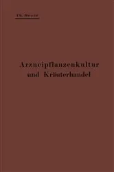 Book cover of Arzneipflanzenkultur und Kräuterhandel by Theodor Meyer
